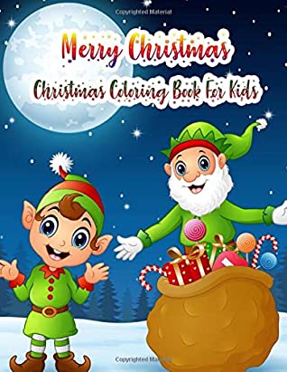 [7d4e9] ^F.u.l.l.~ *D.o.w.n.l.o.a.d* Merry Christmas Christmas Coloring Book for Kids: Christmas Color By Number Coloring Book for Kids Fun Children’s Christmas Gift or Present for  Claus, Elf Snowmen, Christmas Tree & More! - Kids Gallery Art Press ^e.P.u.b#