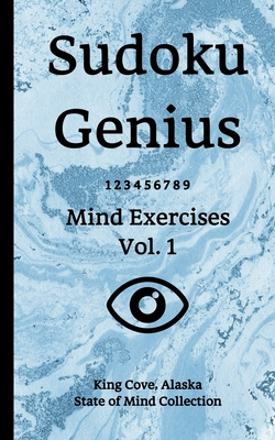 [29c20] ^F.u.l.l.* ~D.o.w.n.l.o.a.d~ Sudoku Genius Mind Exercises Volume 1: King Cove, Alaska State of Mind Collection - King Cove Ala State of Mind Collection #P.D.F%