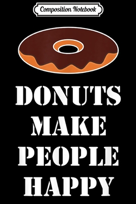 [f2302] !Read@ Composition Notebook: DONUTS MAKE PEOPLE HAPPY Journal/Notebook Blank Lined Ruled 6x9 100 Pages - Ansgar Straub %ePub!
