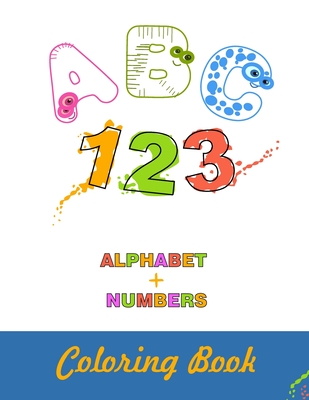 [493a7] ~F.u.l.l.# #D.o.w.n.l.o.a.d% ABC 123 Alphabet   Numbers Coloring Book: 8.5x11 A4 Alphabet with Numbers, Letters, Shapes, Colors, My First Toddler Coloring Book - Rafael Sante #ePub!