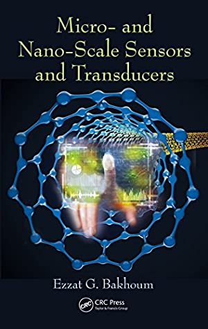 [e7515] *Download^ Micro- and Nano-Scale Sensors and Transducers - Ezzat G. Bakhoum *P.D.F#