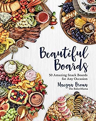 [201ea] #R.e.a.d* !O.n.l.i.n.e* Beautiful Boards: 50 Amazing Snack Boards for Any Occasion - Maegan Brown ^P.D.F*