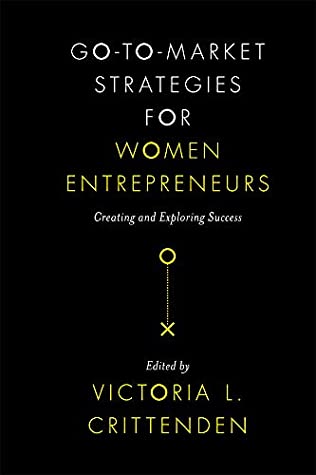 [1ac12] #R.e.a.d! !O.n.l.i.n.e* Go-to-Market Strategies for Women Entrepreneurs: Creating and Exploring Success - Victoria L. Crittenden @P.D.F~