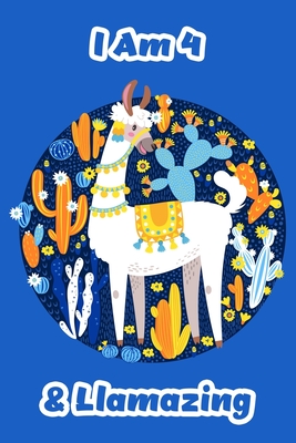 [53de8] *F.u.l.l.^ #D.o.w.n.l.o.a.d! I Am 4 & Llamazing: Llama Journal and Sketchbook for 4 Year Old Girls and Boys, Happy Birthday Llama Journal Notebook For Kids - Perfect for Write Doodle, and Draw - Merry Kids Llama #ePub*