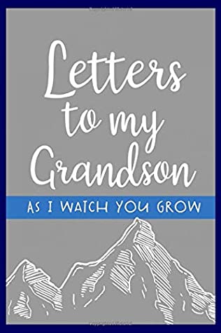 12c77] ^D.o.w.n.l.o.a.d% Letters to my Grandson As I watch you grow: A Grandmothers Memory Journal to Write Letters to Her Grandson - Christina Romero ^PDF@